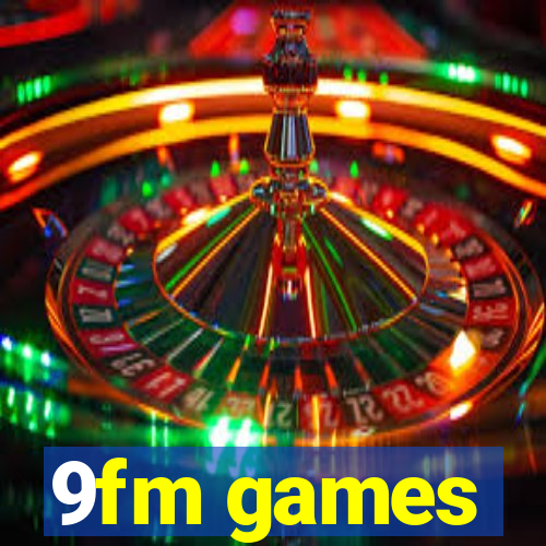 9fm games